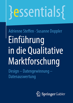 Einführung in die Qualitative Marktforschung von Doppler,  Susanne, Steffen,  Adrienne