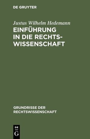 Einführung in die Rechtswissenschaft von Hedemann,  Justus Wilhelm