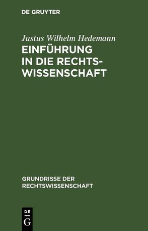 Einführung in die Rechtswissenschaft von Hedemann,  Justus Wilhelm