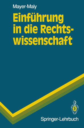 Einführung in die Rechtswissenschaft von Mayer-Maly,  Theo