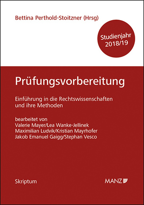 Einführung in die Rechtswissenschaften und ihre Methoden – Prüfungsvorbereitung – Studienjahr 2018/19 von Perthold-Stoitzner,  Bettina