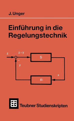 Einführung in die Regelungstechnik von Unger,  Jochem