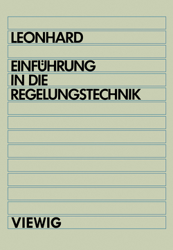 Einführung in die Regelungstechnik von Leonhard,  Werner