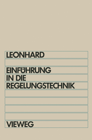 Einführung in die Regelungstechnik von Leonhard,  Werner