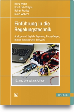 Einführung in die Regelungstechnik von Froriep,  Rainer, Mann,  Heinz, Schiffelgen,  Horst, Webers,  Klaus