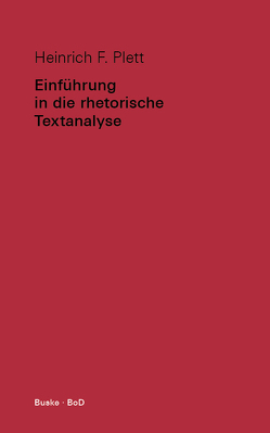 Einführung in die rhetorische Textanalyse von Plett,  Heinrich F