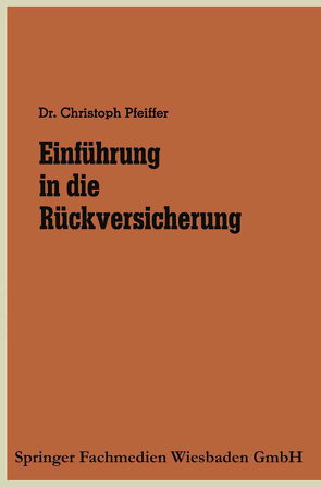 Einführung in die Rückversicherung von Pfeiffer,  Christoph