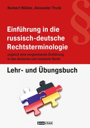 Einführung in die russisch-deutsche Rechtsterminologie von Flinsch,  Lilya, Lehrke,  Anne, Nübler,  Norbert, Panych,  Nazar, Rieckhof,  Susanne, Trunk,  Alexander