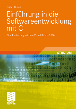 Einführung in die Softwareentwicklung mit C von Duschl,  Dieter