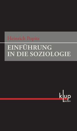 Einführung in die Soziologie von Dreher,  Jochen, Popitz,  Heinrich, Walter,  Michael K