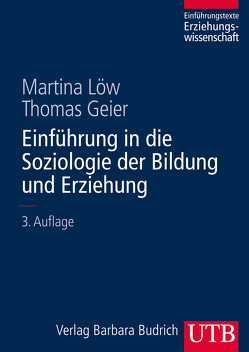 Einführung in die Soziologie der Bildung und Erziehung von Geier,  Thomas, Löw,  Martina