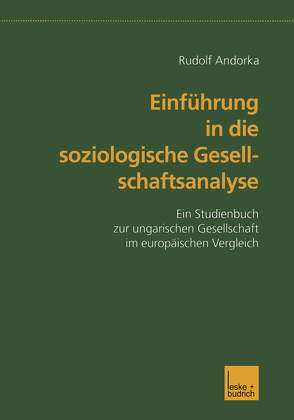 Einführung in die soziologische Gesellschaftsanalyse von Andorka,  Rudolf