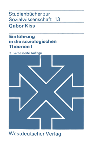 Einführung in die soziologischen Theorien I von Kiss,  Gábor