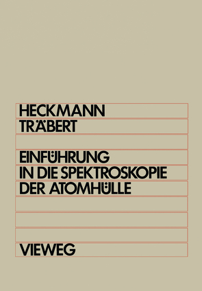 Einführung in die Spektroskopie der Atomhülle von Heckmann,  Paul Heinrich