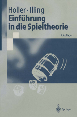 Einführung in die Spieltheorie von Holler,  Manfred J., Illing,  Gerhard