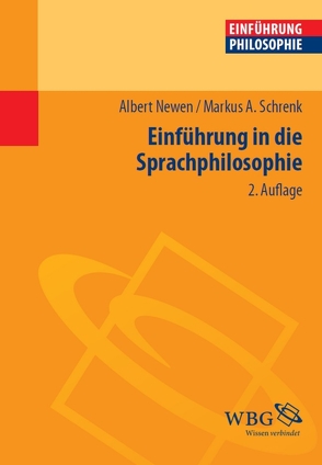 Einführung in die Sprachphilosophie von Newen,  Albert, Schrenk,  Markus