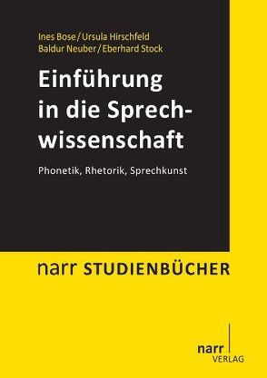 Einführung in die Sprechwissenschaft von Bose,  Ines, Hirschfeld,  Ursula, Neuber,  Baldur, Stock,  Eberhard