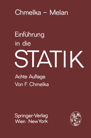 Einführung in die Statik von Chmelka,  Fritz, Melan,  Ernst