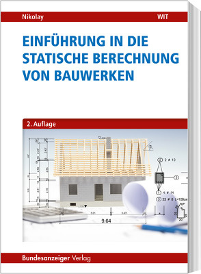 Einführung in die Statische Berechnung von Bauwerken von Nikolay,  Helmut