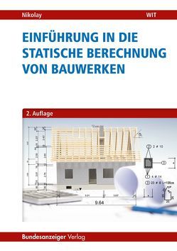 Einführung in die Statische Berechnung von Bauwerken von Nikolay,  Helmut