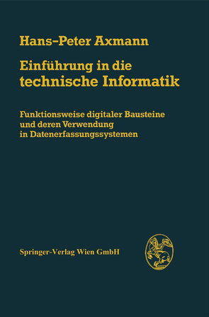 Einführung in die technische Informatik von Axmann,  H.-P.