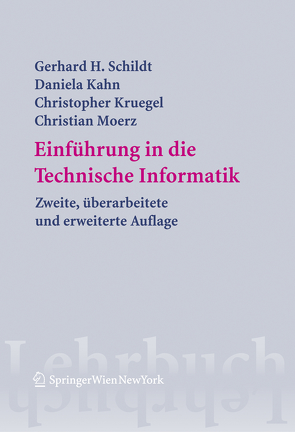 Einführung in die Technische Informatik von Kahn,  Daniela, Klasek,  J., Kruegel,  Christopher, Moerz,  Christian, Pangratz,  H., Redlein,  A., Schildt,  Gerhard-Helge, Schmid,  U., Stöckler,  S.