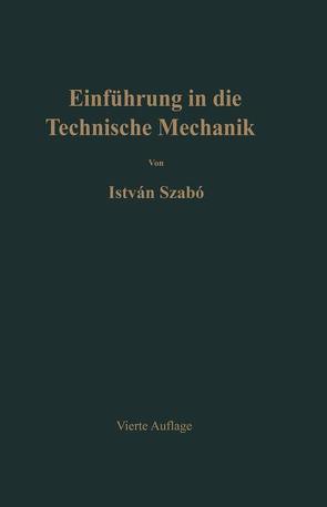 Einführung in die technische Mechanik von Szabo,  Istvan