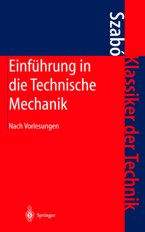 Einführung in die Technische Mechanik von Szabo,  Istvan