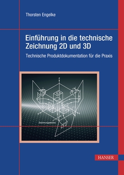 Einführung in die technische Zeichnung 2D und 3D von Engelke,  Thorsten