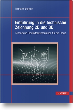 Einführung in die technische Zeichnung 2D und 3D von Engelke,  Thorsten