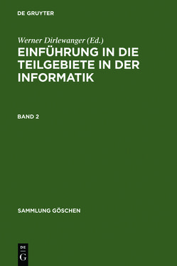 Einführung in die Teilgebiete der Informatik / Einführung in die Teilgebiete der Informatik. Band 2 von Dirlewanger,  Werner, Dobler,  Karl U., Hieber,  Ludwig, Roos,  Paul, Rzehak,  Helmut, Schneider,  Hans J., Unger,  Klaus