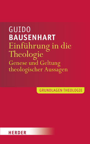 Einführung in die Theologie von Bausenhart,  Guido