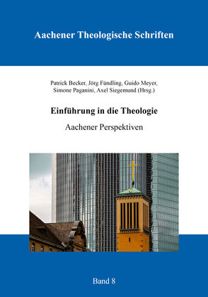 Einführung in die Theologie von Becker,  Patrick, Fündling,  Jörg, Meyer,  Guido, Paganini,  Simone, Siegemund,  Axel