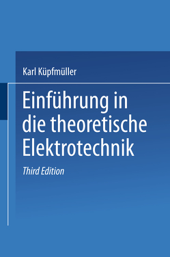 Einführung in die theoretische Elektrotechnik von Küpfmüller,  Karl