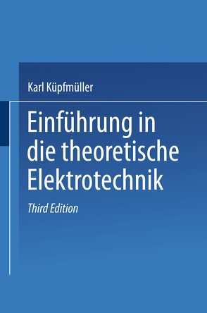 Einführung in die theoretische Elektrotechnik von Küpfmüller,  Karl