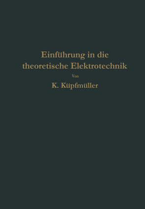 Einführung in die theoretische Elektrotechnik von Küpfmüller,  Karl