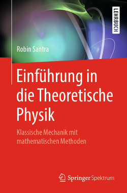 Einführung in die Theoretische Physik von Santra,  Robin