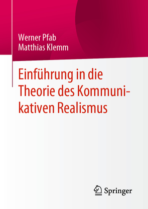 Einführung in die Theorie des Kommunikativen Realismus von Klemm,  Matthias, Pfab,  Werner