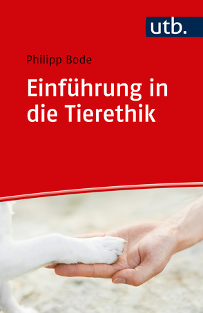 Einführung in die Tierethik von Bode,  Philipp