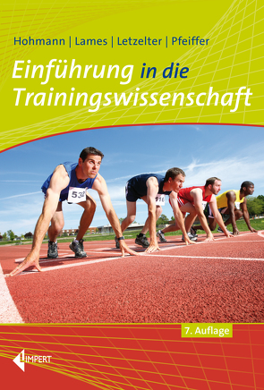 Einführung in die Trainingswissenschaft von Hohmann,  Andreas, Lames,  Martin, Letzelter,  Manfred, Pfeiffer,  Mark