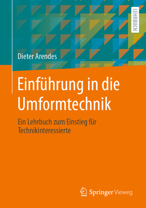 Einführung in die Umformtechnik von Arendes,  Dieter