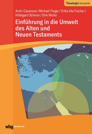 Einführung in die Umwelt des Alten und Neuen Testaments von Casanova,  Andri, Fieger,  Michael, Fischer,  Erika Uta, Scherer,  Hildegard, Wicke,  Dirk