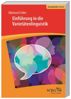 Einführung in die Varietätenlinguistik von Felder,  Ekkehard