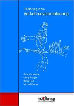 Einführung in die Verkehrssystemplanung von Hauger,  Georg, Hörl,  Bardo, Klamer,  Michael, Peter,  Cerwenka