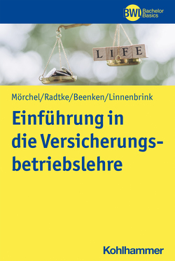 Einführung in die Versicherungsbetriebslehre von Beenken,  Matthias, Linnenbrink,  Lukas, Mörchel,  Jens, Peters,  Horst, Radtke,  Michael