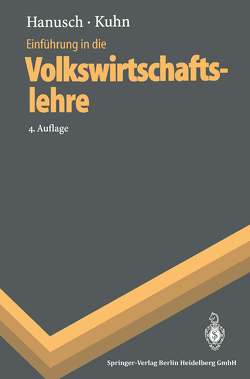 Einführung in die Volkswirtschaftslehre von Greiner,  A., Hanusch,  Horst, Kugler,  F., Kuhn,  Thomas