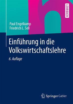 Einführung in die Volkswirtschaftslehre von Engelkamp,  Paul, Sell,  Friedrich L.