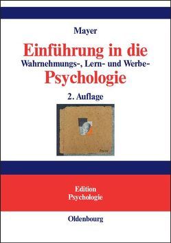 Einführung in die Wahrnehmungs-, Lern- und Werbe-Psychologie von Mayer,  Horst Otto