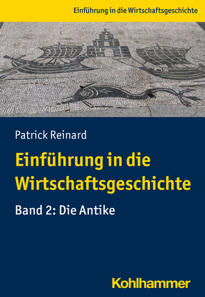 Einführung in die Wirtschaftsgeschichte von Reinard,  Patrick, Steinbach,  Sebastian