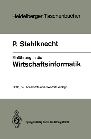 Einführung in die Wirtschaftsinformatik von Stahlknecht,  Peter